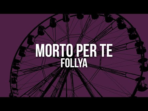 FOLLYA - morto per te (Testo / Lyrics)