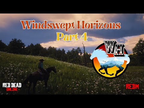 Windswept Horizons | RDR2 Role Play Optional Server on RedM | Playthrough (Part 4)