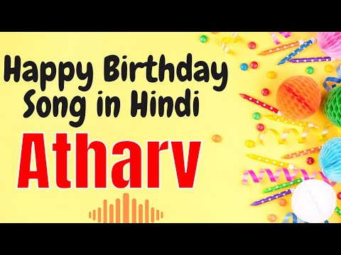 Atharv Happy Birthday Song | Happy Birthday Atharv Song Hindi | Birthday Song for Atharv