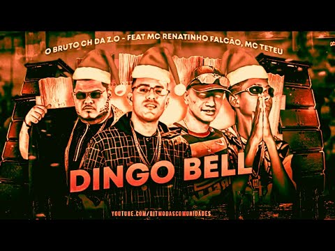 🔵🔴 BREGÃ FUNK O BRUTO, MC CH DA ZO, MC RENATINHO FALCÃO E MC TETEU - DINGO BELL - BREGA FUNK