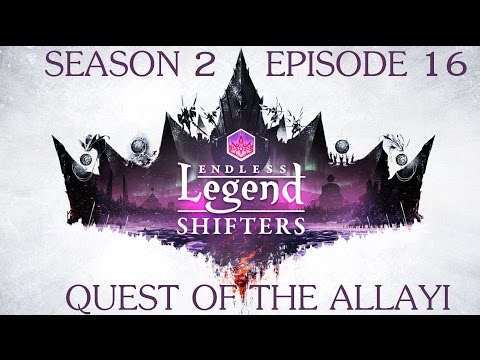 Let's Play Endless Legend Shifters - Allayi Again - Episode 16