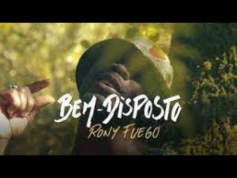 Rony Fuego - Bem disposto [Letra]