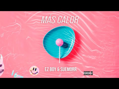Ez Boy x Suemorr - MÁS CALOR (Official Lyric Video)