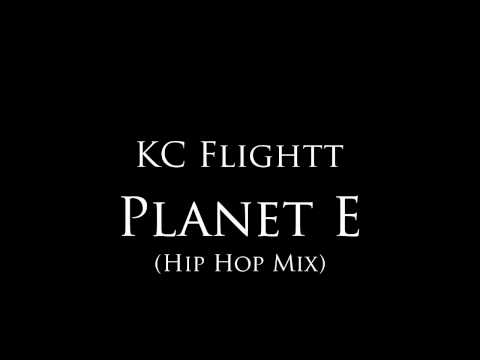 KC Flightt - "Planet E" (Hip Hop Mix)