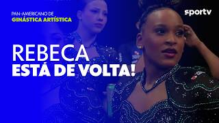 REBECA ANDRADE ESTÁ DE VOLTA!! | PAN-AMERICANO DE GINÁSTICA ARTÍSTICA | sportv