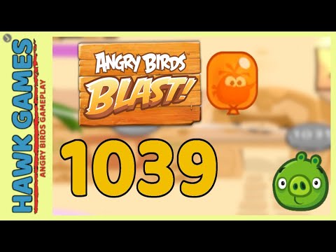 Angry Birds Blast Level 1039 - 3 Stars Walkthrough, No Boosters