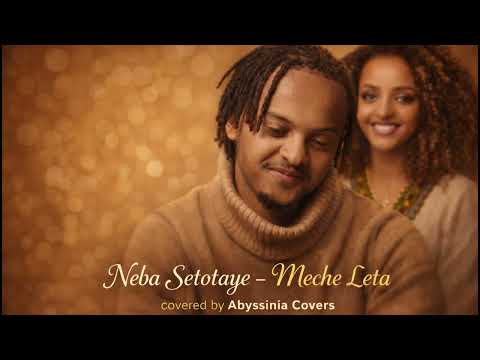 Neba Setotaye – Meche Leta | መቼ ለታ (AI Cover) | New Ethiopian Cover Music 2025