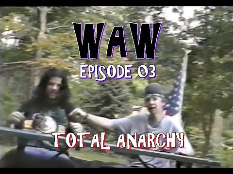 WAW Episode 03: Total Anarchy