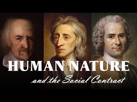 Human Nature and the Social Contract (Hobbes, Locke, and Rousseau)