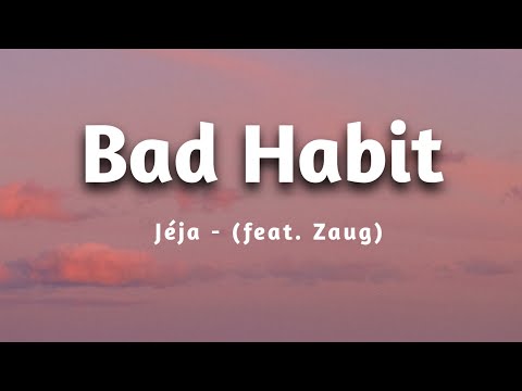 Jéja - Bad Habit [Lyrics] (feat. Zaug) NCS