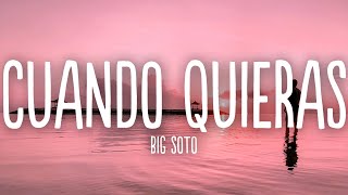 Big Soto - Cuando Quieras (Letra)