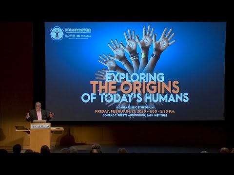CARTA presents The Origins of Today's Humans - Welcome and Opening Remarks