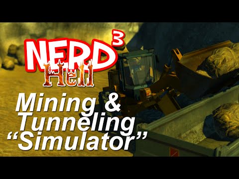 Nerd³'s Hell... Mining & Tunneling "Simulator"