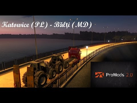 Euro Truck Simulator 2:  Promods 2.01 Katowice (PL) - Bălţi (MD) Timelapse