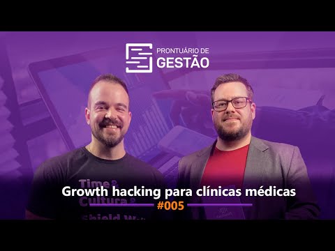 Growth hacking para clínicas médicas - com Bruno Ruy, sócio da Auddas
