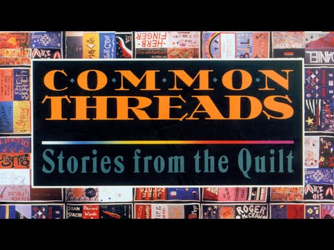 Common Threads: Stories From The Quilt | Full Documentary Movie