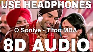 O Soniye (8D Audio) || Titoo MBA || Arijit Singh || Vibha Saraf || Nishant Dahiya, Pragya Jaiswal