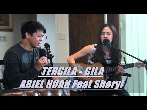 TERGILA GILA - ARIEL NOAH FEAT SHERYL