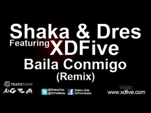 Shaka & Dres Feat, XDFive - Baila Conmigo (Official Remix)