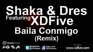 Shaka & Dres Feat, XDFive - Baila Conmigo (Official Remix)