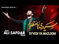 Ali Safdar Syyedi Ya Mazloom Ya AbaAbdillah Noha 2018 19 HD