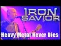 IRON SAVIOR - Heavy Metal Never Dies (LIVE ...