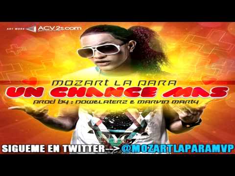 Mozart La Para - Un Chance Mas (ORIGINAL) [NEW SOUND 2012]
