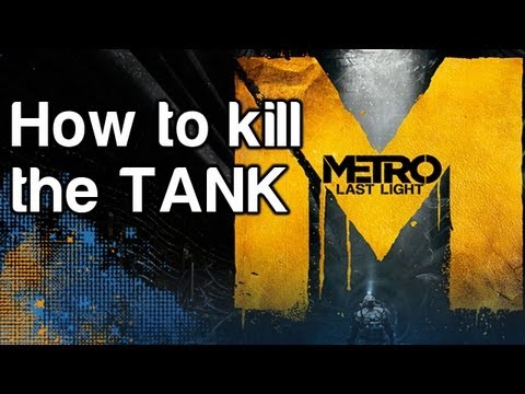 How to Kill the Tank in Metro Last Light | WikiGameGuides