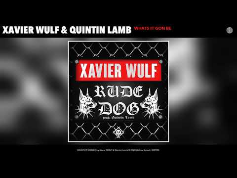 Xavier Wulf & Quintin Lamb - WHATS IT GON BE (Audio)