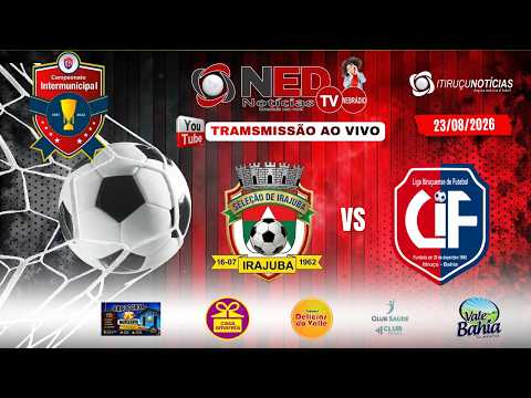 🔴 AO VIVO: Campeonato Intermunicipal   2026 - Irajuba  🆚 Itiruçu