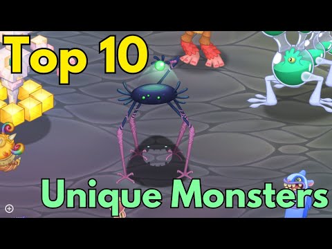 Top 10 Most Unique Monsters In My Singing Monsters