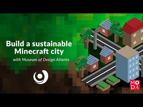 Varsity Tutors - Building Sustainable Cities in Minecraft (and Beyond) with MUSEUM OF DESIGN ATLANTA
