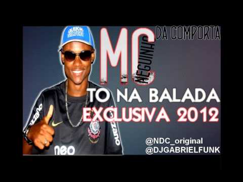 MC NEGUINHO DA COMPORTA - TO NA BALADA - EXCLUSIVA 2012 DJGABRIELBAIXADA