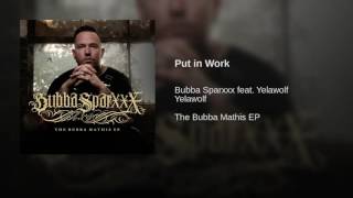 Bubba Sparxxx - "Put in Work" ft. Yelawolf (Audio)