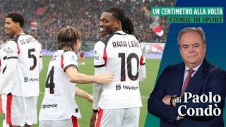 Il Milan ha salvato la natura del derby | UN CENTIMETRO ALLA VOLTA – Paolo Condò