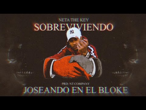 Neta the key - JOSEANDO EN EL BLOQUE 