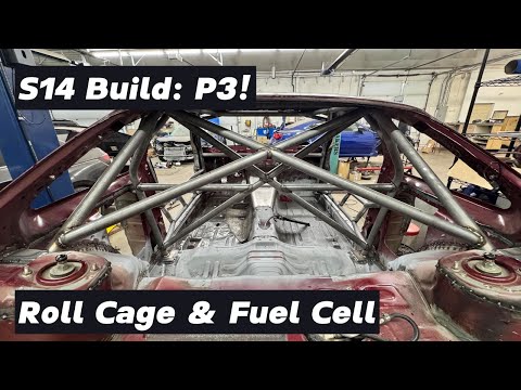 S14 Build: Part 3! Roll Cage & Fuel Cell