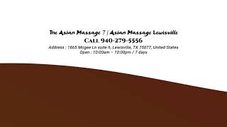 Asian Massage Therapists In Lewisville | The Asian Massage 7
