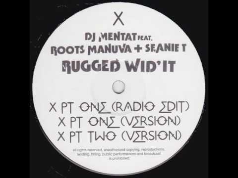 DJ Mentat - Rugged Wid' It ft. Roots Manuva & Seanie T (Part 1)