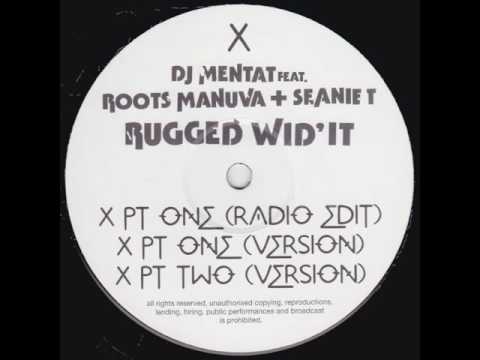 DJ Mentat - Rugged Wid' It ft. Roots Manuva & Seanie T (Part 1)