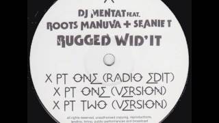 DJ Mentat - Rugged Wid' It ft. Roots Manuva & Seanie T (Part 1)