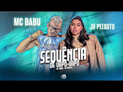 MC BABU FEAT. JU PEIXOTO - SEQUÊNCIA DE VAPO VAPO (BNB NO BEAT) -REMIX BREGA FUNK