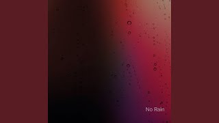 No Rain Music Video