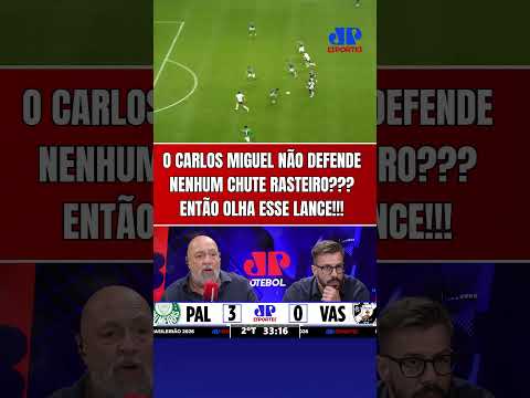 O CARLOS MIGUEL NÃO DEFENDE CHUTE RASTEIRO??? ENTÃO OLHA ESSE LANCE AQUI EM PALMEIRAS 4 x 1 VASCO!