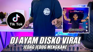 Download lagu DJ AYAM DISKO VIRAL TIKTOK TERBARU 2022 JEDAG JEDUG MENGKANE mp3
