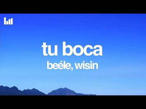 Beéle, Wisin - Tu Boca (Letra/Lyrics)