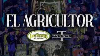 El Agricultor (Musical Oficial En Vivo) – Los Tucanes De Tijuana Feat. Tapy Quintero