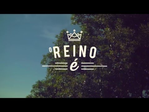O Reino É video
