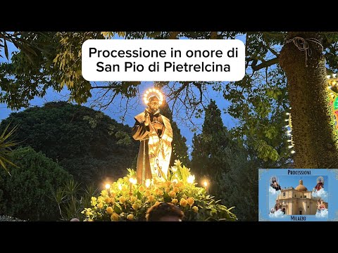 PROCESSIONE IN ONORE DI SAN PIO DA PIETRELCINA - MILAZZO 23/09/2025