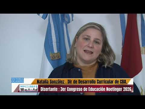 Natalia Gonzalez Dir de Desarrollo Curricular de CBA Disertante 3er Congreso de Educacion Noetinger